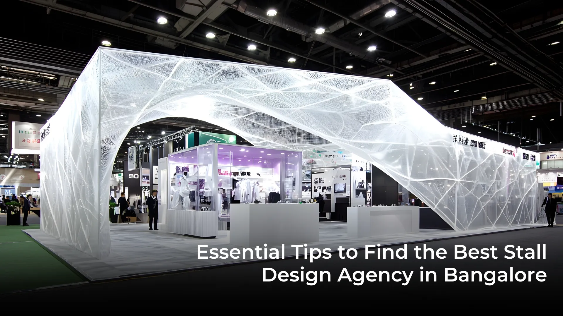 Essential Tips to Find the Best Stall Design Agency in Bangalore